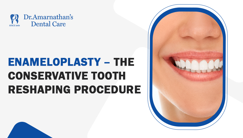 Enameloplasty – The conservative tooth reshaping procedure