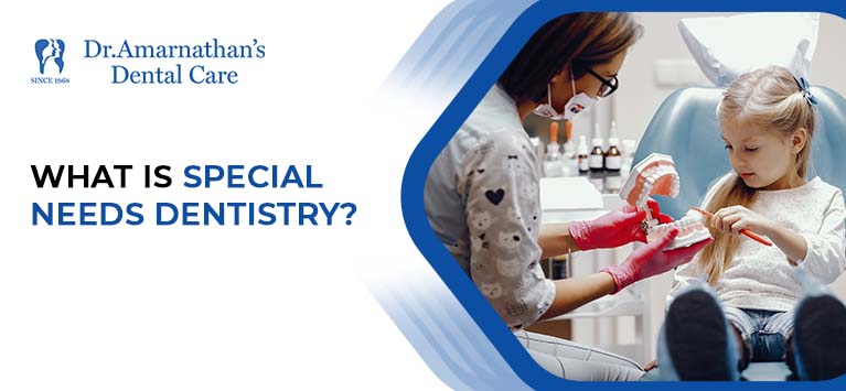 What is Special needs dentistry?