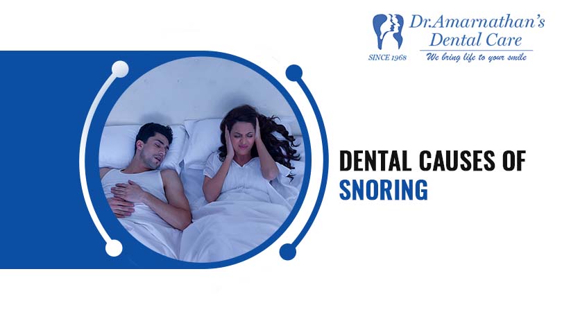 Dental causes of Snoring