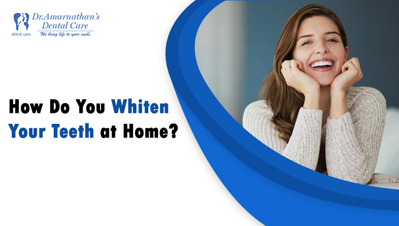 How Do You Whiten Your Teeth at Home